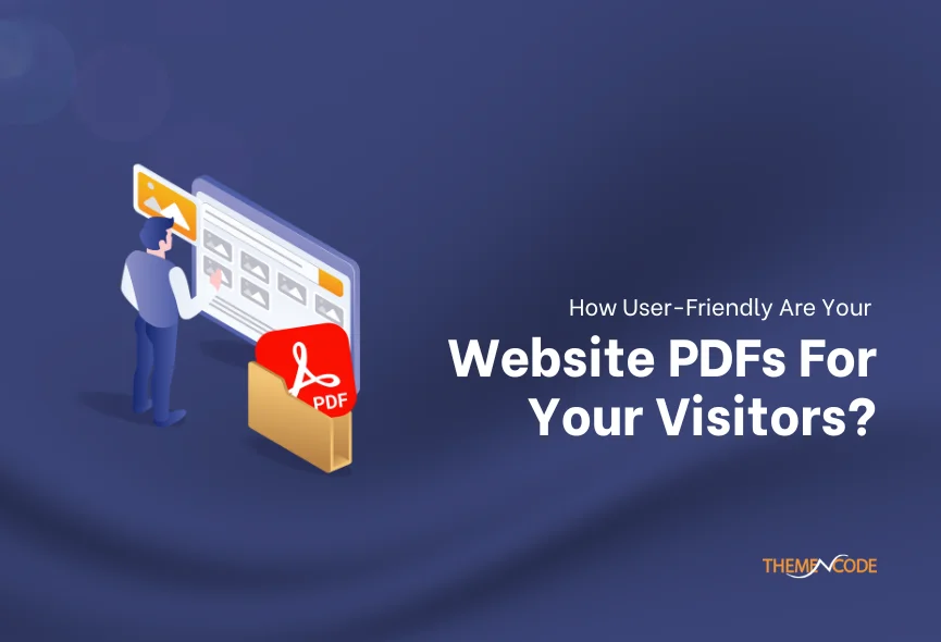 How User-Friendly Are Your Website PDFs For Your Visitors?